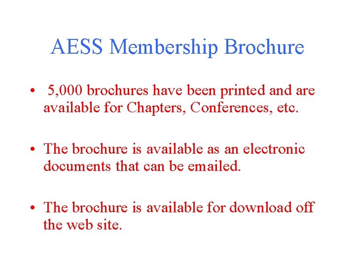 AESS Membership Brochure • 5, 000 brochures have been printed and are available for