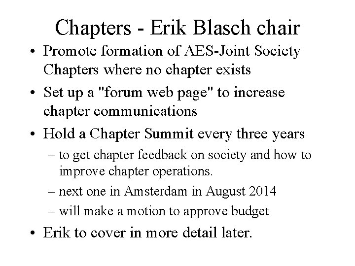 Chapters - Erik Blasch chair • Promote formation of AES-Joint Society Chapters where no