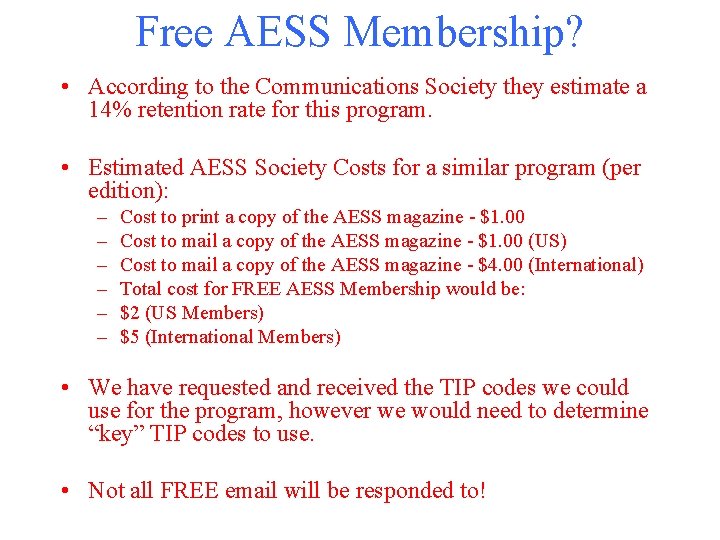 Free AESS Membership? • According to the Communications Society they estimate a 14% retention