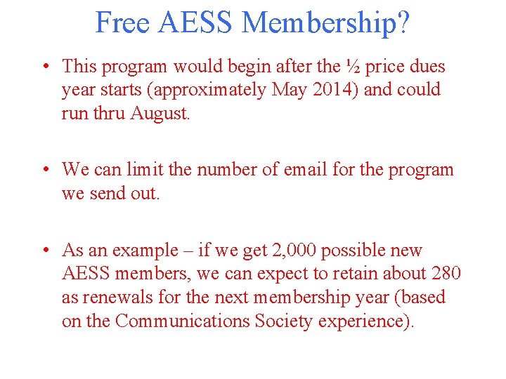 Free AESS Membership? • This program would begin after the ½ price dues year