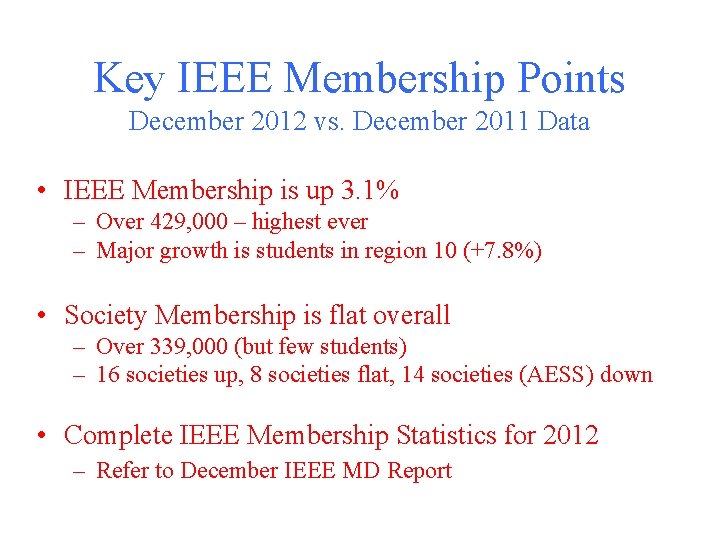 Key IEEE Membership Points December 2012 vs. December 2011 Data • IEEE Membership is