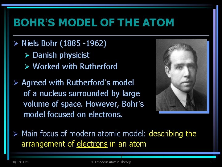 BOHR’S MODEL OF THE ATOM Ø Niels Bohr (1885 -1962) Ø Danish physicist Ø