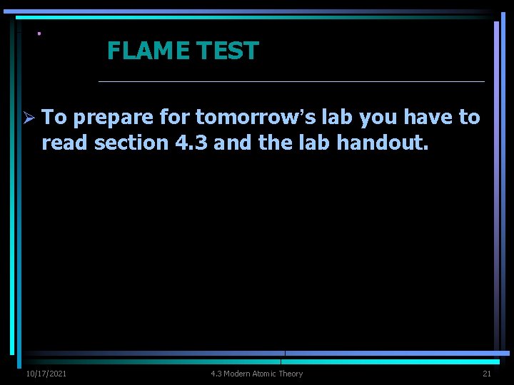FLAME TEST Ø To prepare for tomorrow’s lab you have to read section 4.