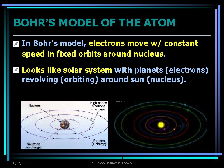 BOHR’S MODEL OF THE ATOM Ø In Bohr’s model, electrons move w/ constant speed