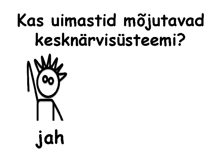 Kas uimastid mõjutavad kesknärvisüsteemi? jah 