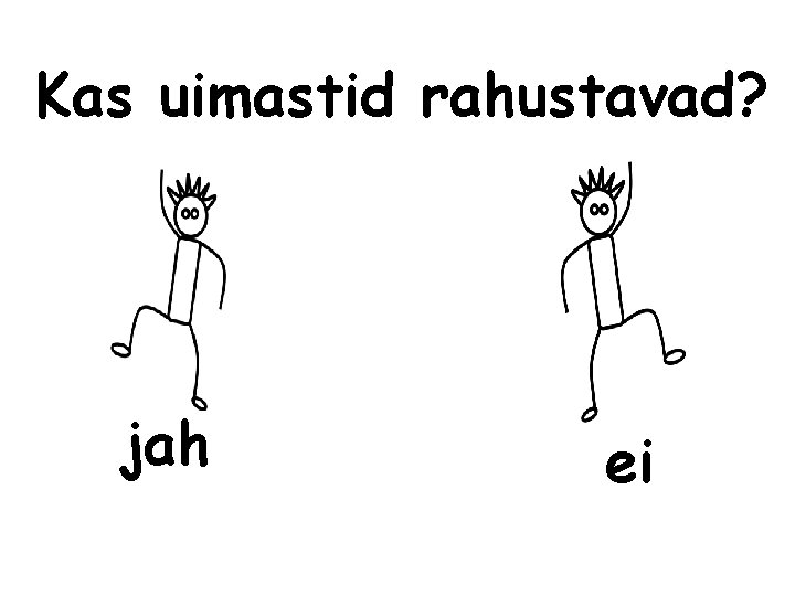 Kas uimastid rahustavad? jah ei 