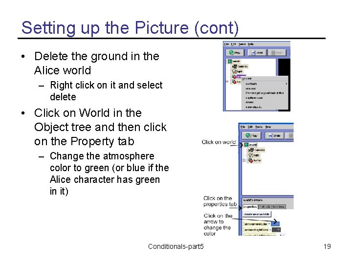 Setting up the Picture (cont) • Delete the ground in the Alice world –