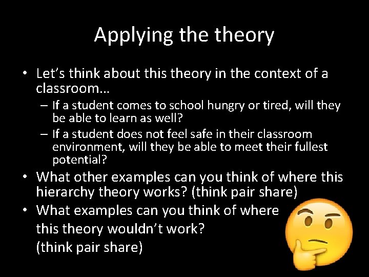 Applying theory • Let’s think about this theory in the context of a classroom…