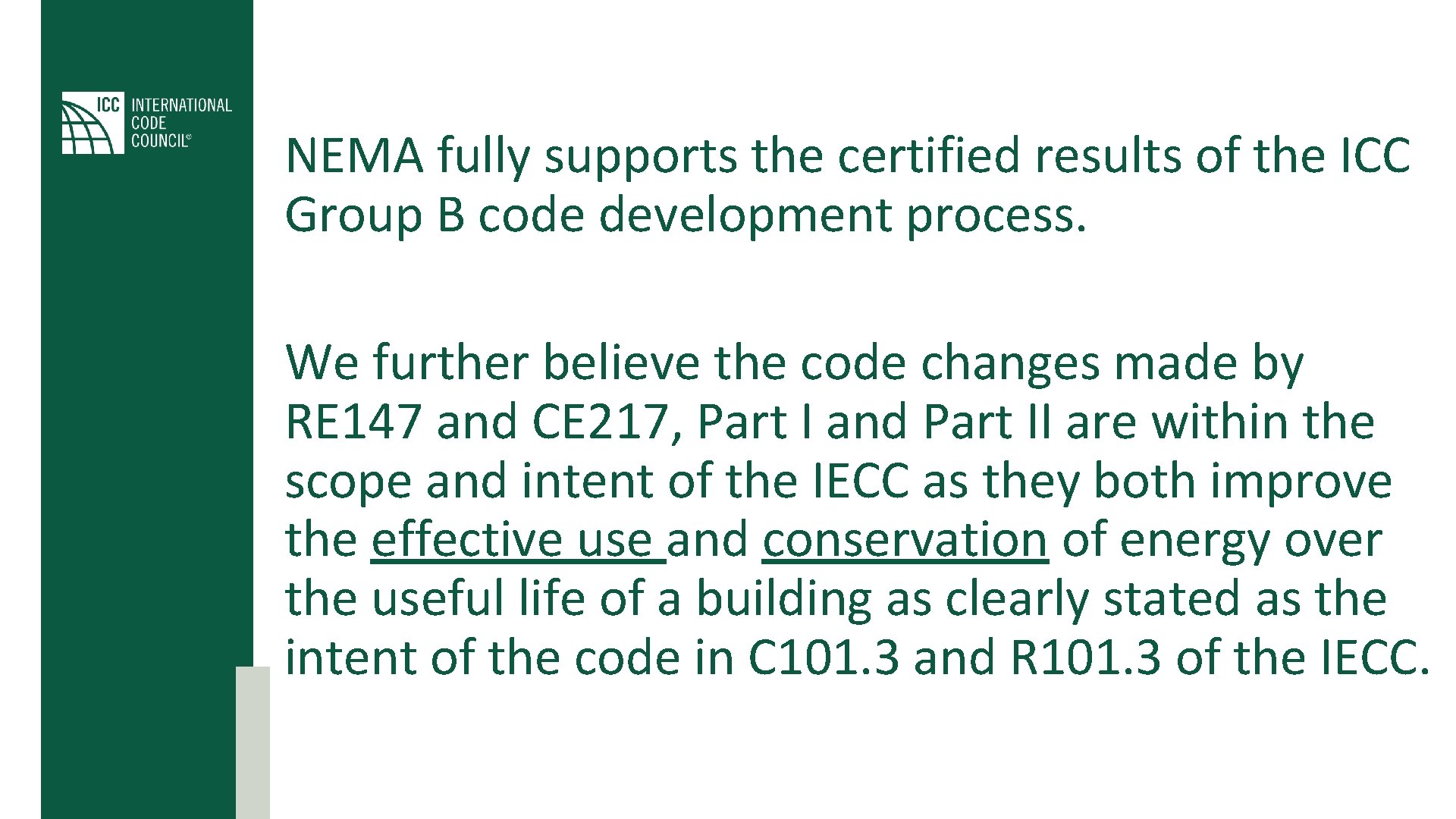 NEMA fully supports the certified results of the ICC Group B code development process.