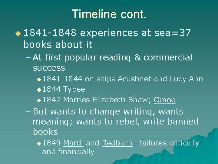 Timeline cont. u 1841 -1848 experiences at sea=37 books about it – At first