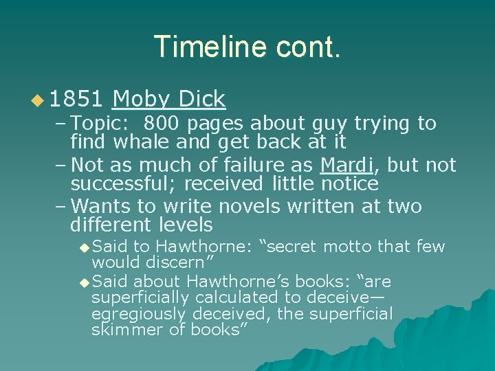 Timeline cont. u 1851 Moby Dick – Topic: 800 pages about guy trying to