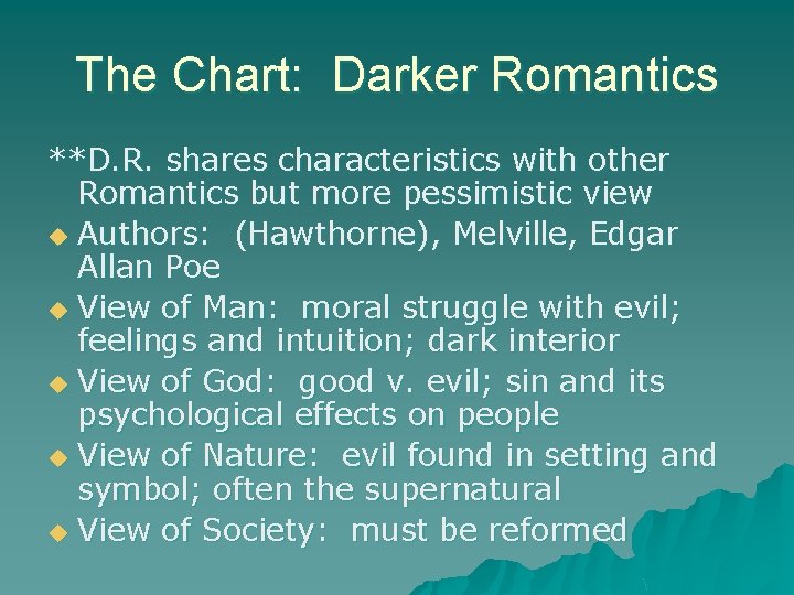 The Chart: Darker Romantics **D. R. shares characteristics with other Romantics but more pessimistic