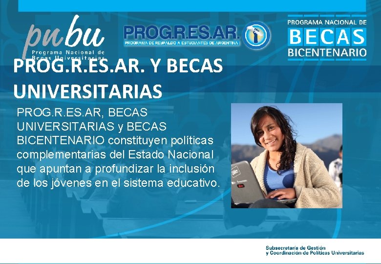 PROG. R. ES. AR. Y BECAS UNIVERSITARIAS PROG. R. ES. AR, BECAS UNIVERSITARIAS y