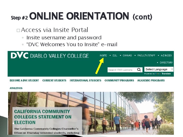 Step #2 ONLINE ORIENTATION (cont) � Access via Insite Portal ◦ Insite username and