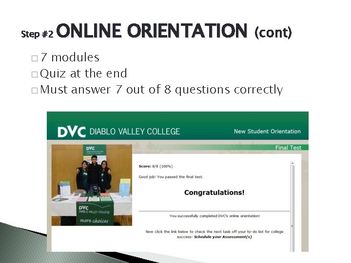 Step #2 � 7 ONLINE ORIENTATION (cont) modules � Quiz at the end �