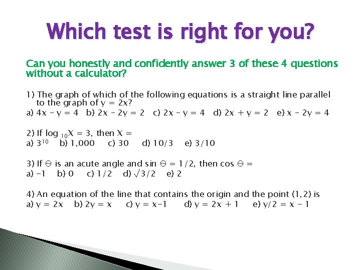 Which test is right for you? Can you honestly and confidently answer 3 of