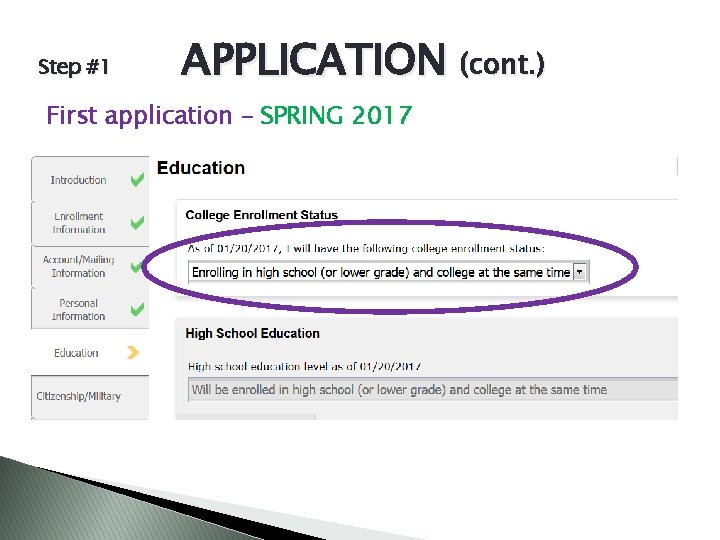 Step #1 APPLICATION (cont. ) First application – SPRING 2017 