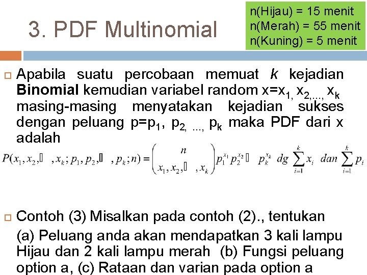 3. PDF Multinomial n(Hijau) = 15 menit n(Merah) = 55 menit n(Kuning) = 5