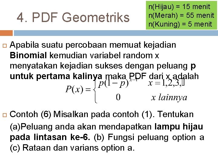 4. PDF Geometriks n(Hijau) = 15 menit n(Merah) = 55 menit n(Kuning) = 5