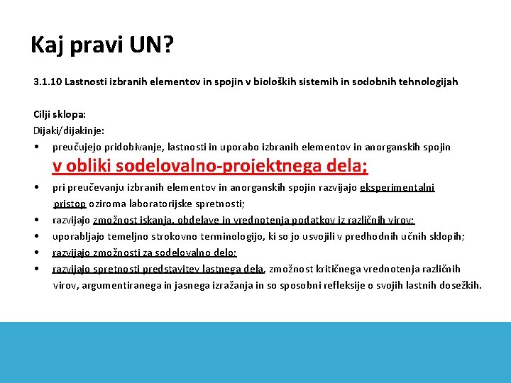 Kaj pravi UN? 3. 1. 10 Lastnosti izbranih elementov in spojin v bioloških sistemih