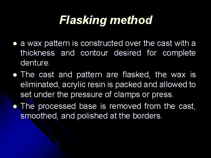 Flasking method l l l a wax pattern is constructed over the cast with