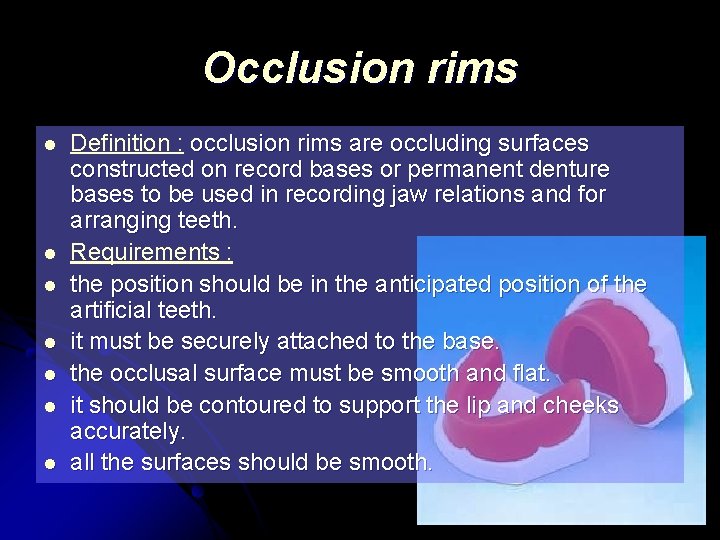 Occlusion rims l l l l Definition : occlusion rims are occluding surfaces constructed