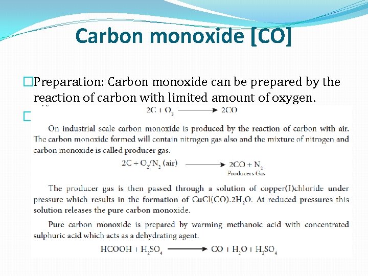Carbon monoxide [CO] �Preparation: Carbon monoxide can be prepared by the reaction of carbon