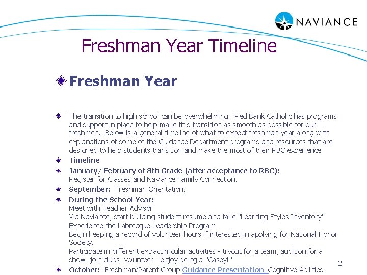 Freshman Year Timeline Freshman Year The transition to high school can be overwhelming. Red