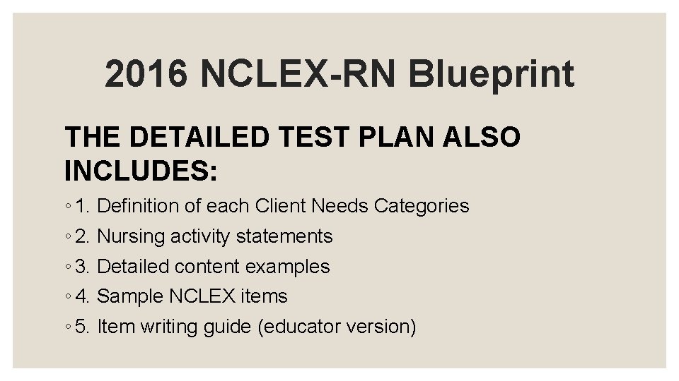 2016 NCLEX-RN Blueprint THE DETAILED TEST PLAN ALSO INCLUDES: ◦ 1. Definition of each