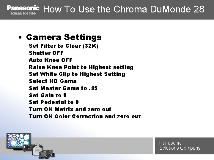 How To Use the Chroma Du. Monde 28 • Camera Settings Set Filter to