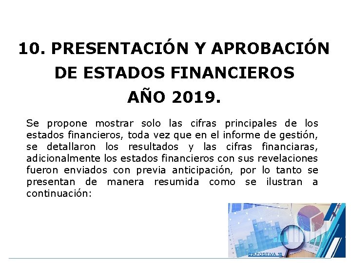 10. PRESENTACIÓN Y APROBACIÓN DE ESTADOS FINANCIEROS AÑO 2019. Se propone mostrar solo las