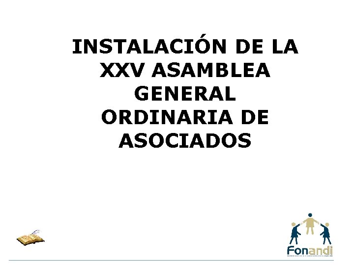 INSTALACIÓN DE LA XXV ASAMBLEA GENERAL ORDINARIA DE ASOCIADOS 