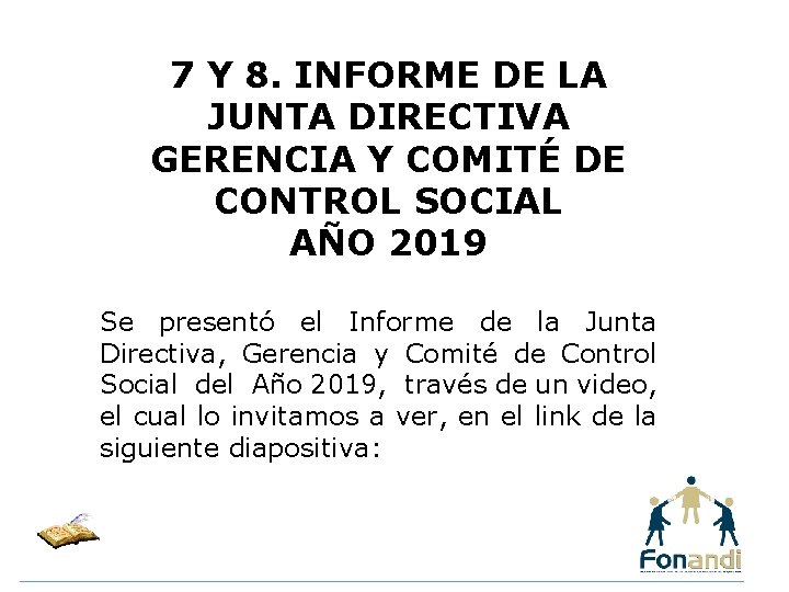 7 Y 8. INFORME DE LA JUNTA DIRECTIVA GERENCIA Y COMITÉ DE CONTROL SOCIAL