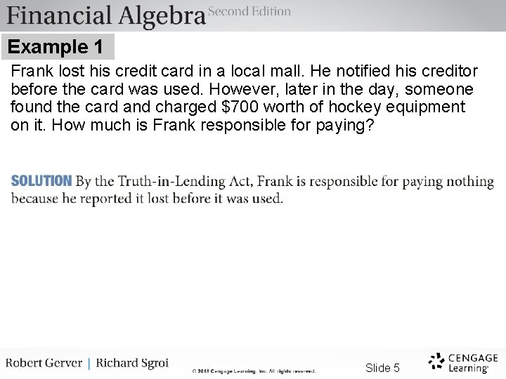 Example 1 Frank lost his credit card in a local mall. He notified his