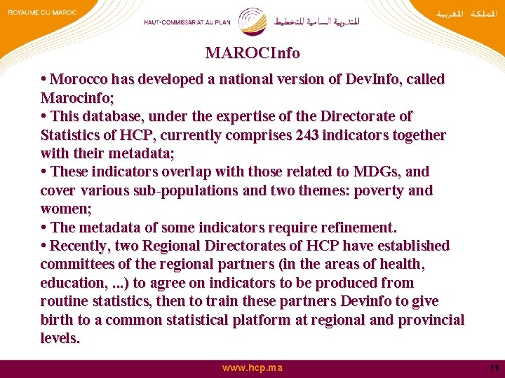 MAROCInfo • Morocco has developed a national version of Dev. Info, called Marocinfo; •