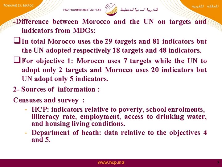 -Difference between Morocco and the UN on targets and indicators from MDGs: q In