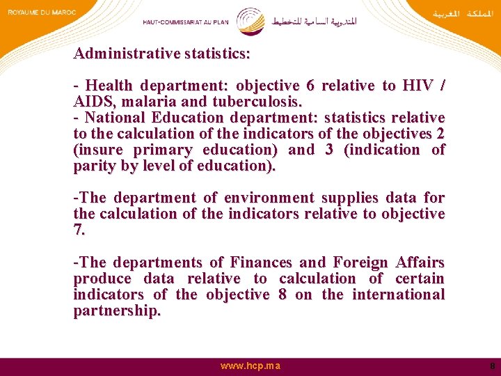 Administrative statistics: - Health department: objective 6 relative to HIV / AIDS, malaria and