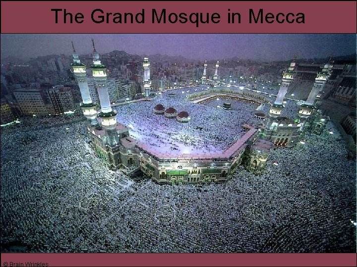 The Grand Mosque in Mecca © Brain Wrinkles 