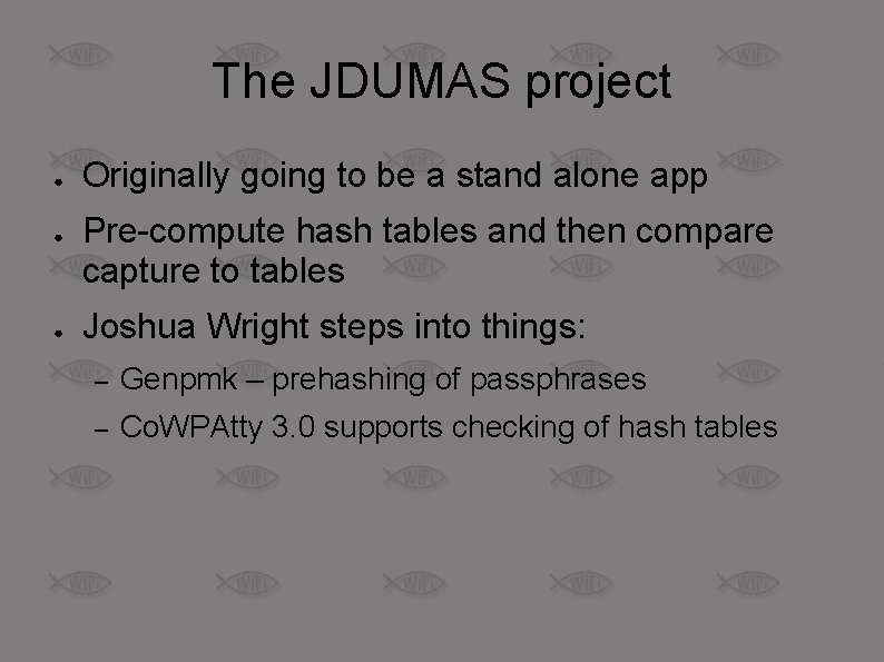 The JDUMAS project ● ● ● Originally going to be a stand alone app