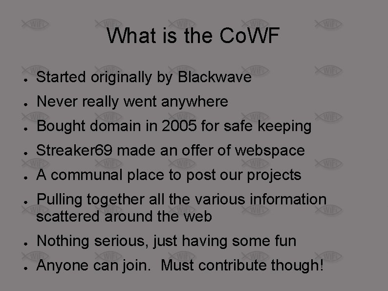 What is the Co. WF ● Started originally by Blackwave ● Never really went