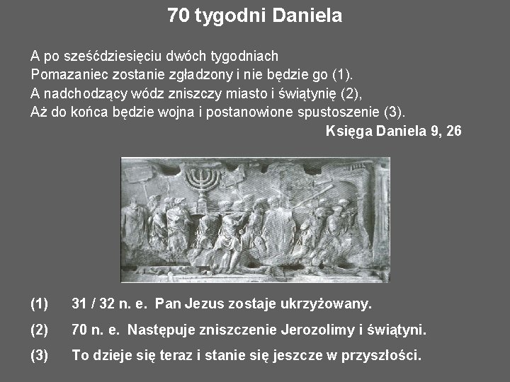 70 tygodni Daniela A po sześćdziesięciu dwóch tygodniach Pomazaniec zostanie zgładzony i nie będzie