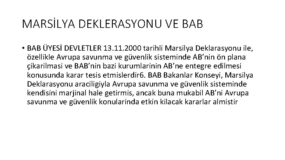 MARSİLYA DEKLERASYONU VE BAB • BAB ÜYESİ DEVLETLER 13. 11. 2000 tarihli Marsilya Deklarasyonu