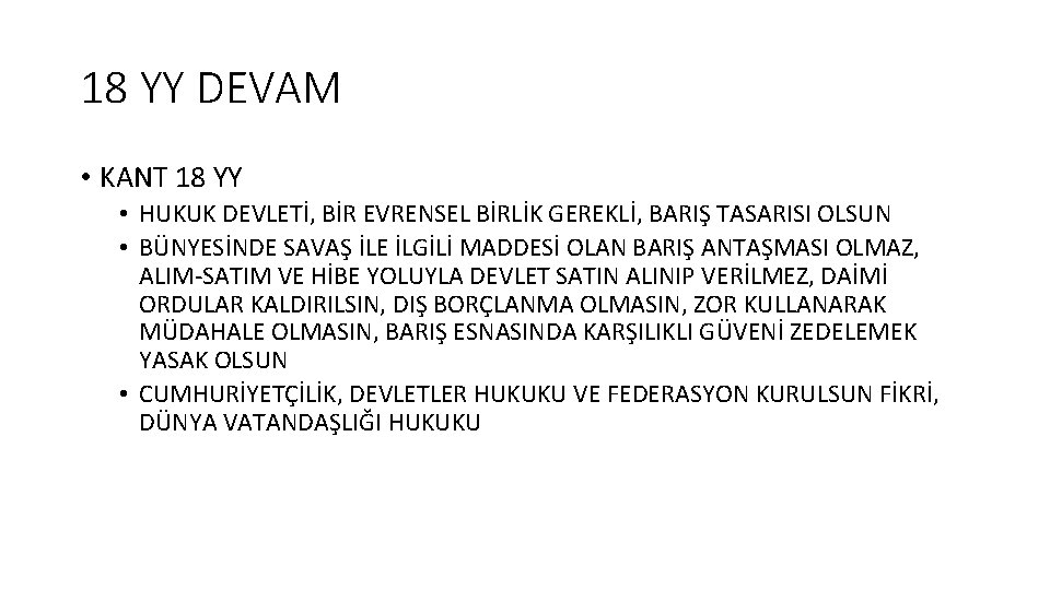 18 YY DEVAM • KANT 18 YY • HUKUK DEVLETİ, BİR EVRENSEL BİRLİK GEREKLİ,