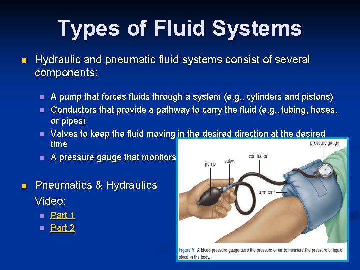 Types of Fluid Systems n Hydraulic and pneumatic fluid systems consist of several components: