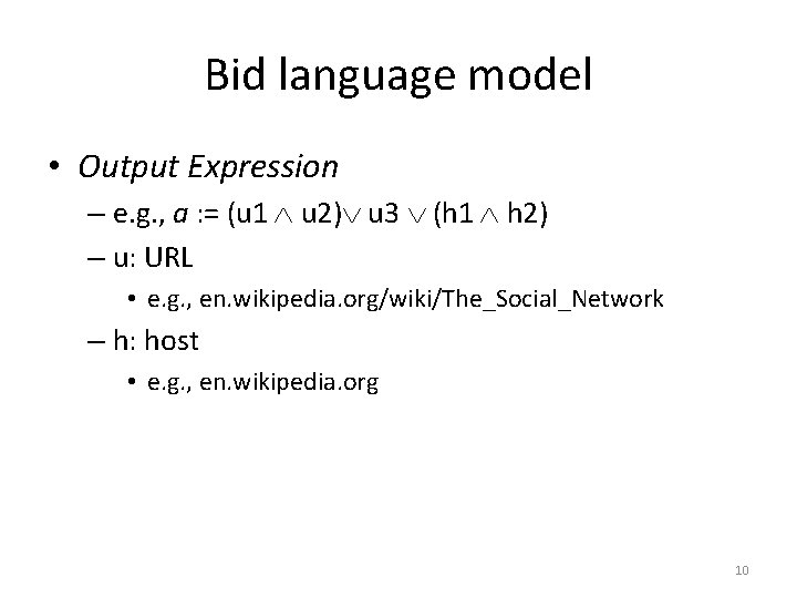 Bid language model • Output Expression – e. g. , a : = (u