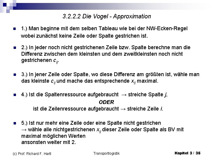 3. 2. 2. 2 Die Vogel - Approximation n 1. ) Man beginne mit