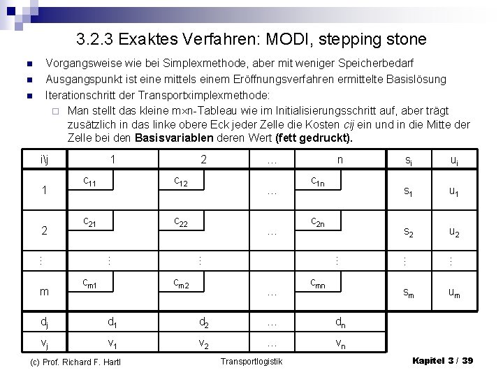 3. 2. 3 Exaktes Verfahren: MODI, stepping stone n n n Vorgangsweise wie bei