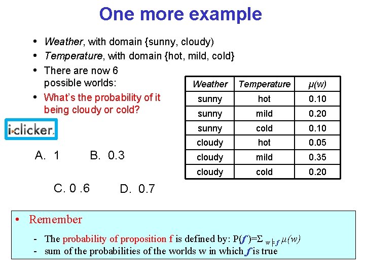 One more example • Weather, with domain {sunny, cloudy) • Temperature, with domain {hot,