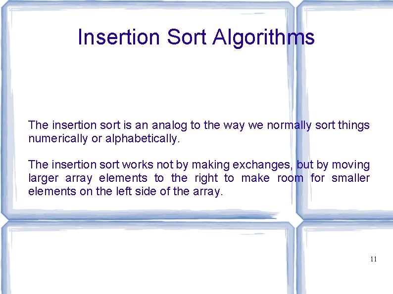 Insertion Sort Algorithms The insertion sort is an analog to the way we normally Insertion Sort Algorithms The insertion sort is an analog to the way we normally