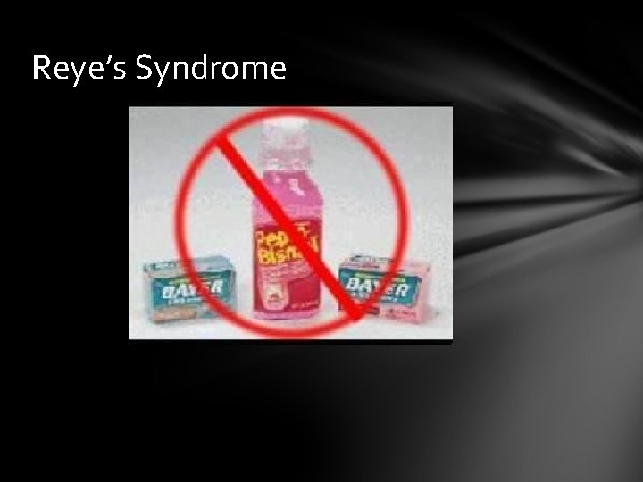 Reye’s Syndrome 